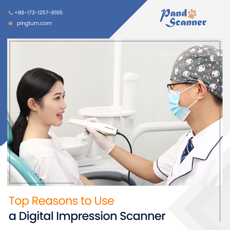 Why You Should Use a Digital Impression Scanner? 