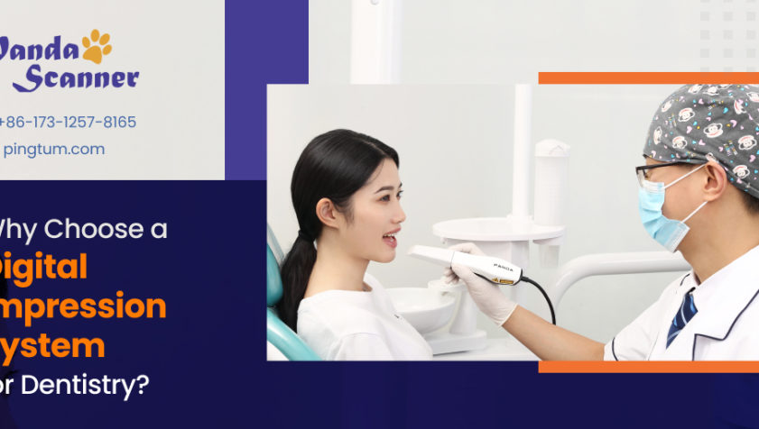 Why Digital Impression System is Highly Recommended in Dentistry?