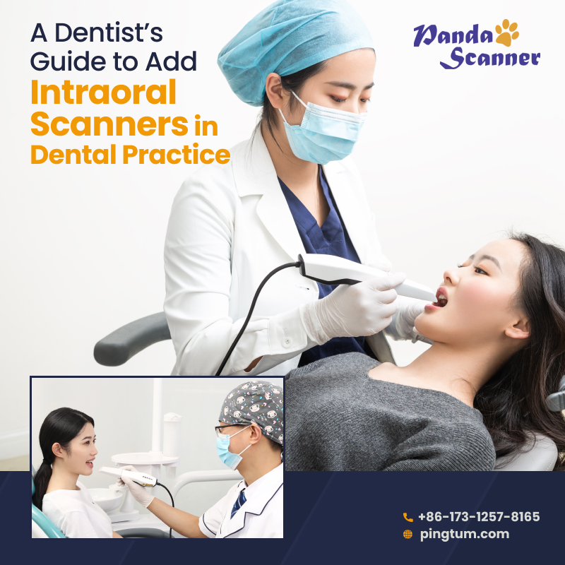 How to Add an Intraoral Scanner to Your Dental Practice? - Find Out