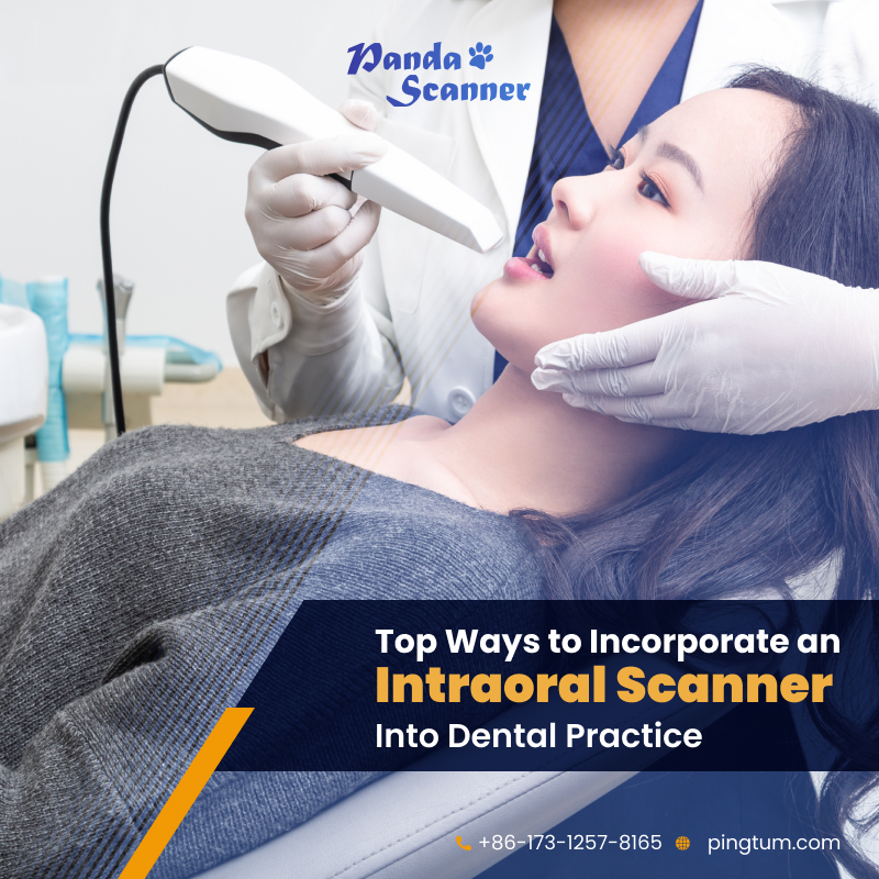 How Can You Incorporate an Intraoral Scanner Into Your Dental Practice?
