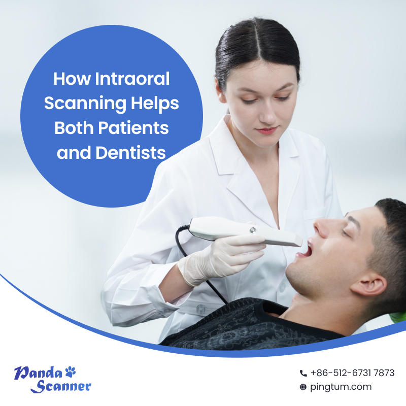 Top Ways Intraoral Scanning Technology Helps Both Patients and Dentists