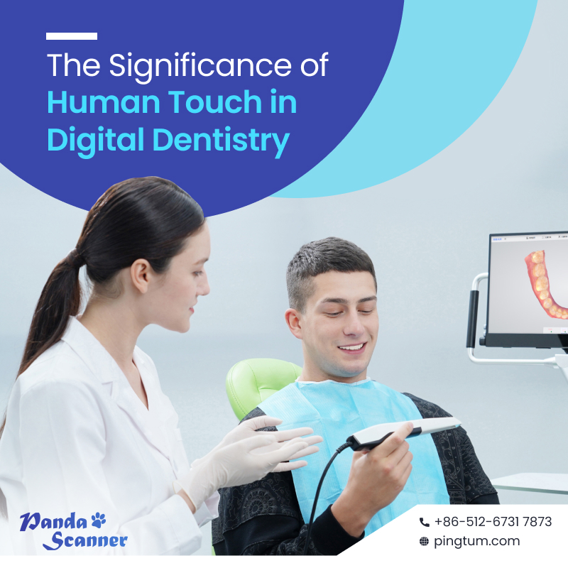The Crucial Role of Human Touch in Digital Dentistry 