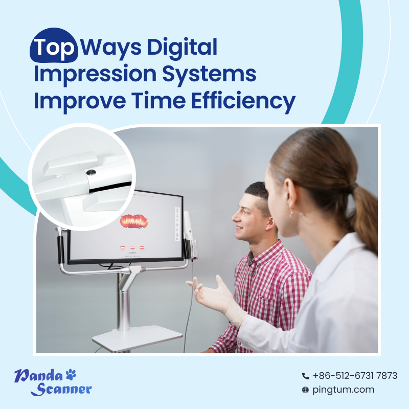 How Digital Impression System Improves Time Efficiency